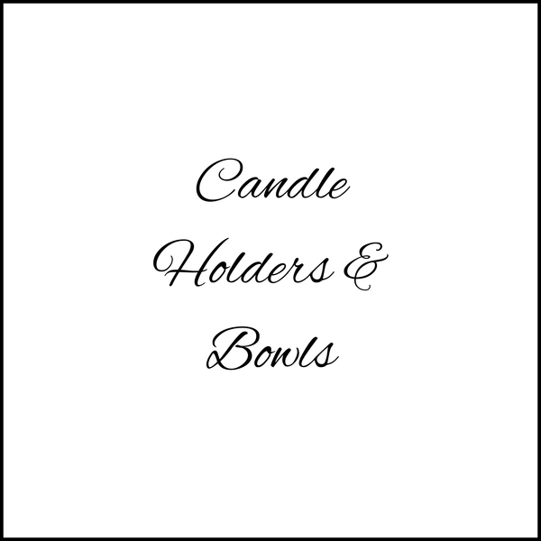 Candle Holders & Bowls