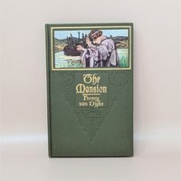 A green cloth-bound hardcover book featuring a color illustration of a man in robes looking over a landscape, with gilded title text for The Mansion by Henry Van Dyke against a neutral background.