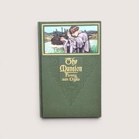 A green cloth-bound hardcover book featuring a color illustration of a man in robes looking over a landscape, with gilded title text for The Mansion by Henry Van Dyke against a neutral background.