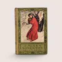 Antique Miss Nonentity hardcover book by Mrs. L.T. Meade with a decorative green floral border and winter illustration inset.