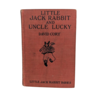 1926 Little Jack Rabbit and Uncle Lucky, Vintage Children's Book, Illustrated, David Cory, Gift for Collector
