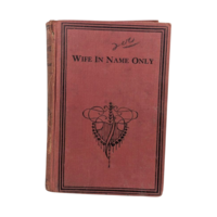 Antique 19th Century Novel Wife in Name Only, Bertha M Clay, Collectible Book, Literary Gift for Reader