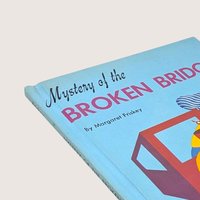 1952 Mystery of the Broken Bridge Margaret Friskey Hardcover Book