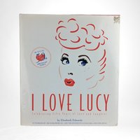 I Love Lucy Book: Celebrating 50 Years of Love and Laughter by Elisabeth Edwards | Commemorative Edition | Lucille Ball | Classic TV Comedy