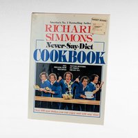 1982 Richard Simmons Never Say Diet Cookbook, Over 100 New Slimming Recipes, Vintage Healthy Eating Guide