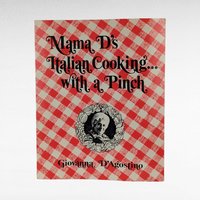 1974 Mama D's Italian Cooking with a Pinch, Signed Cookbook by Giovanna D'Agostino, Softcover
