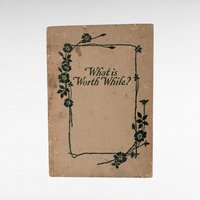 1920s Inspirational Book What is Worth While Anna Robertson Brown, Antique Softcover, Gift for Reader, Vintage Ephemera