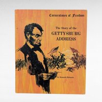 1966 "The Story of the Gettysburg Address" by Kenneth Richards, Civil War History, Lincoln Speech, Cornerstones of Freedom