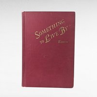 1945 Inspirational Hardcover, Something to Live By, Vintage Self-Help Book, Dorothea S. Kopplin, Potential Signed Edition