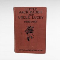 1926 Little Jack Rabbit and Uncle Lucky, Vintage Children's Book, Illustrated, David Cory, Gift for Collector