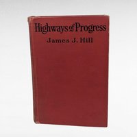 Collectible 1962 Highways of Progress Book by James J Hill, Transportation History