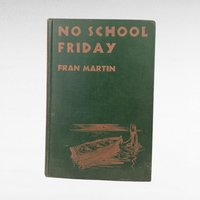 Vintage 1945 No School Friday, Fran Martin, Hardcover Children's Book, Mid-Century Youth Story, Collectible Novel