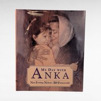 Signed 1996 My Day with Anka, Nan Ferring Nelson, Hardcover Childrens Book, Illustrated, Bill Farnsworth