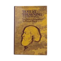 Robert Browning and His World 1969 by Maisie Ward, Vintage Poet Biography, Victorian Literature Hardcover with Dust Jacket
