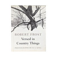 1996 Robert Frost Poetry Book, Versed in Country Things Hardcover, B.A. King Photographs, Nature Poetry Gift