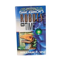Isaac Asimov's Robots in Time Book Lot, William F Wu Sci Fi Series, Vintage 90s Paperback Set, Time Travel Robot Novels