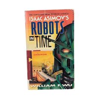 Isaac Asimov's Robots in Time Book Lot, William F Wu Sci Fi Series, Vintage 90s Paperback Set, Time Travel Robot Novels