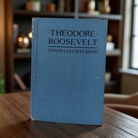 1920 Theodore Roosevelt Biography, Edmund Lester Pearson, Historical Book, Gift for History Buffs