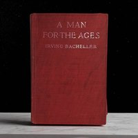 1919 A Man for the Ages | Antique Book by Irving Bacheller | Illustrated | Historical Fiction | Abraham Lincoln | Gift for Reader