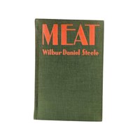 1928 "Meat" Hardcover Book by Wilbur Daniel Steele, Grosset & Dunlap, Collectible Book, Vintage Literature, Literary Gift