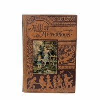 1884 Illustrated Children's Book, Antique Kids Story, Wet Afternoon, Dodd Mead, Collectible Children's Literature