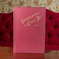 1945 "Something to Live By" Hardcover Book - Dorothea S. Kopplin