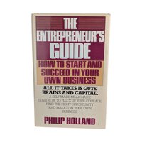 1984 "The Entrepreneur's Guide" Book: Philip Holland, Hardcover Small Business Manual