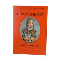 1967 "B is for Betsy" Paperback Book: Carolyn Haywood, Vintage Childrens Chapter Book