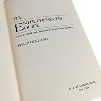 1984 "The Entrepreneur's Guide" Book: Philip Holland, Hardcover Small Business Manual