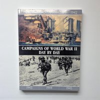 2006 Campaigns of World War II Day by Day Chris Bishop Chris McNab Softcover