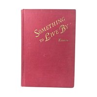 1945 Signed Something to Live By, Dorothea S. Kopplin