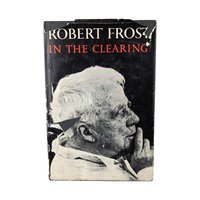 1965 Robert Frost In the Clearing Hardcover Book