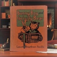 1922 Bunny Boy and Grizzly Bear Laura Rountree Smith Hardcover