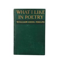 1934 'What I Like In Poetry' by William Lyon Phelps Hardcover Book