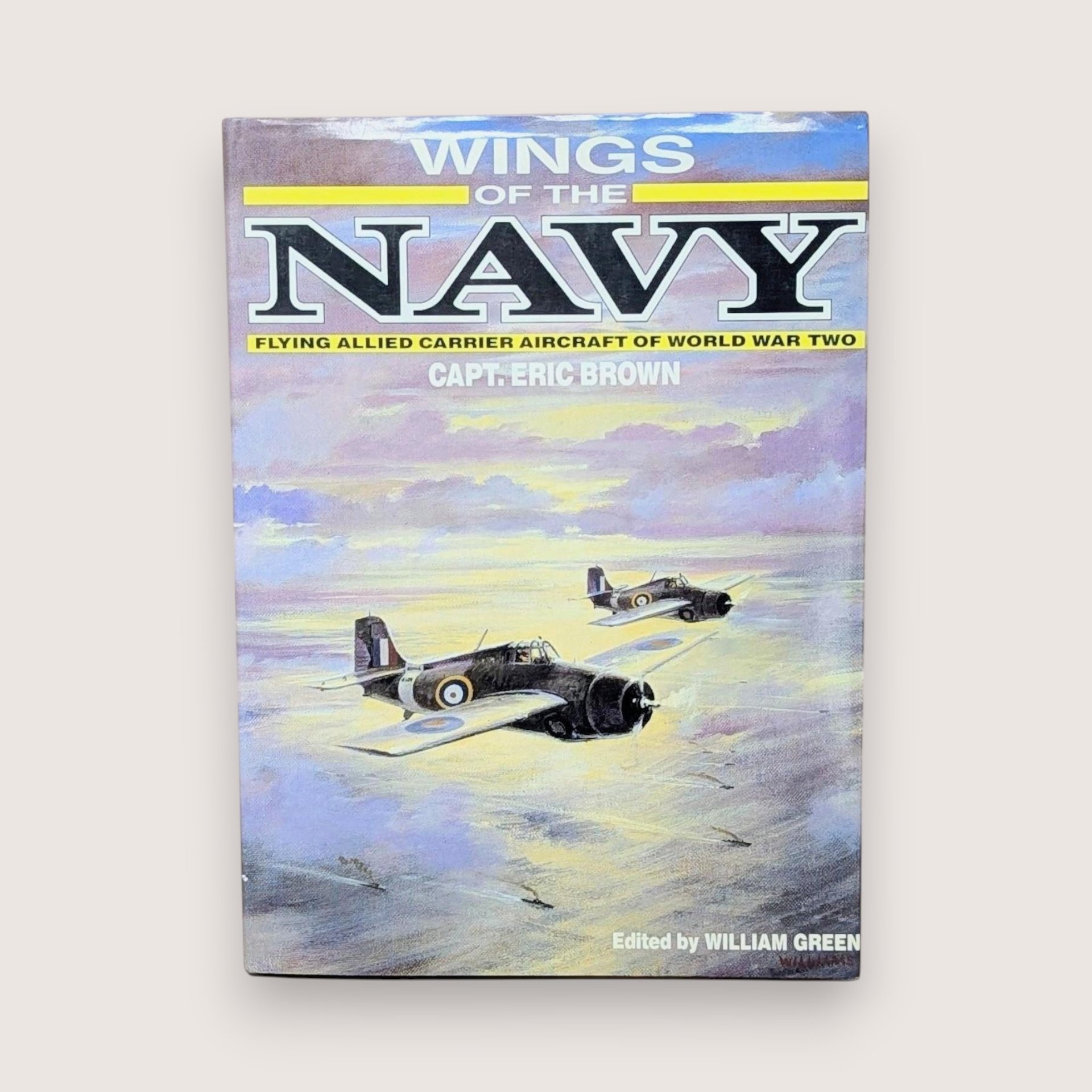 1987 Wings of the Navy,  Flying Allied Carrier Aircraft of World War 2, Capt. Eric Brown