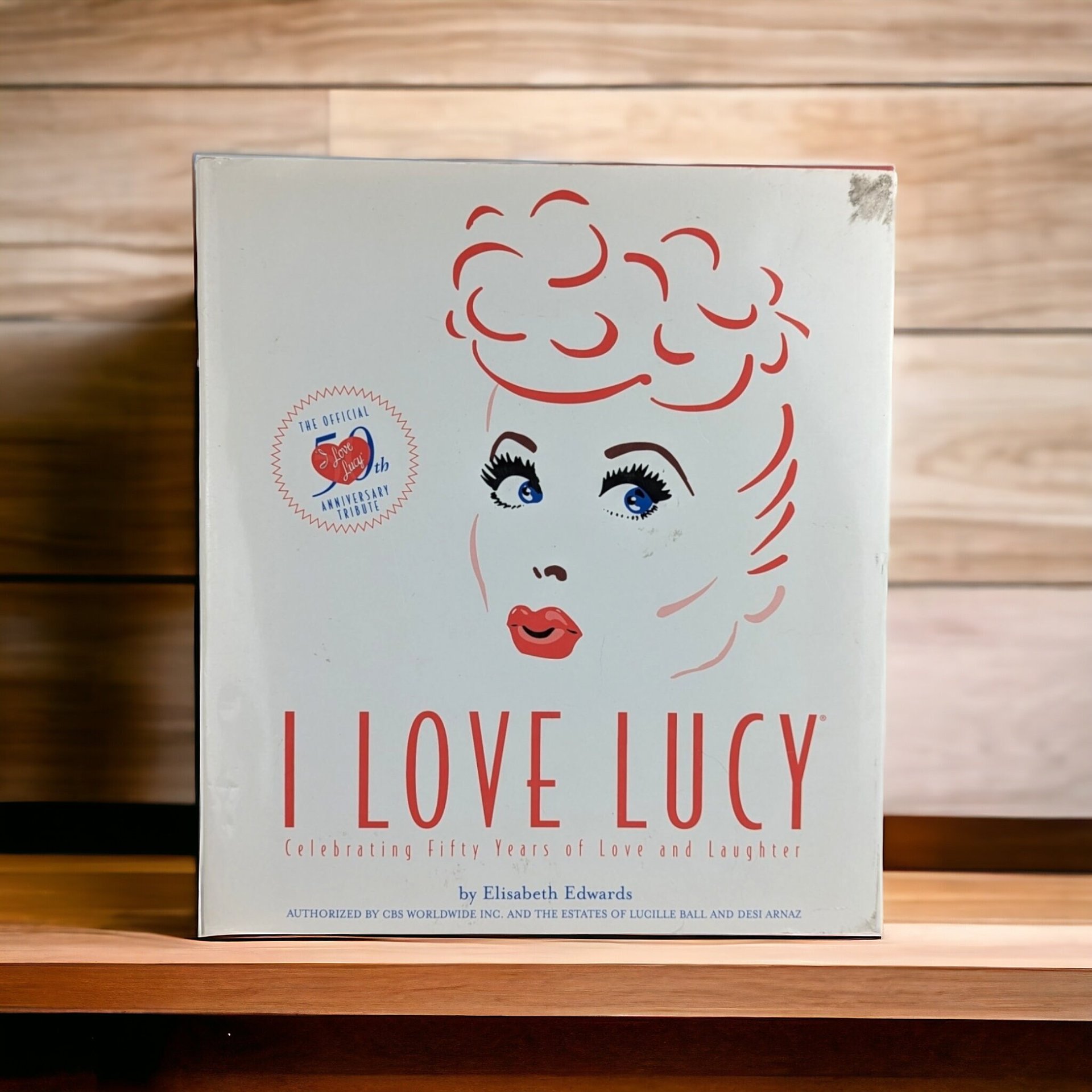 I Love Lucy Book: Celebrating 50 Years of Love and Laughter by Elisabeth Edwards | Commemorative Edition | Lucille Ball | Classic TV Comedy