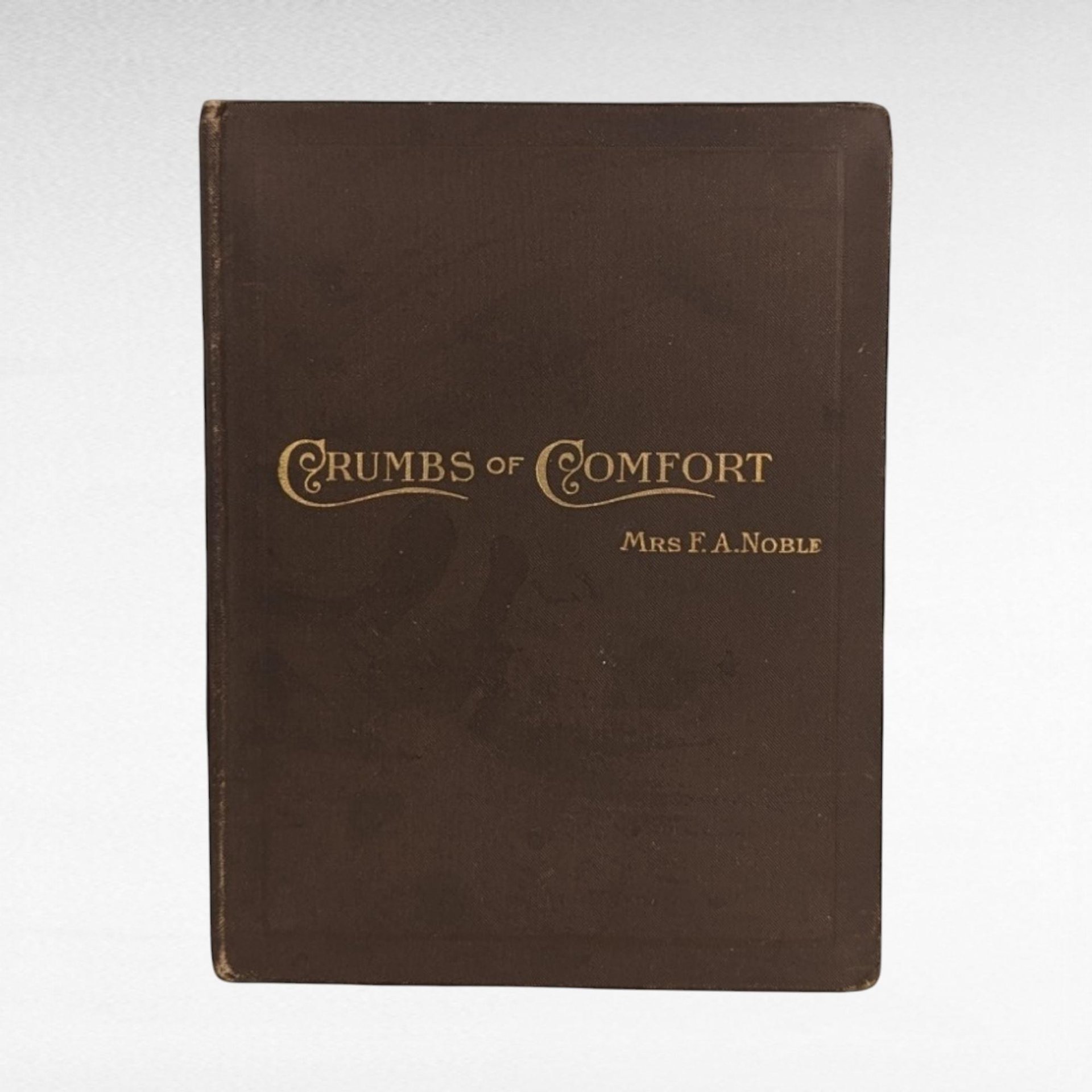 1892 "Crumbs of Comfort" by Mrs. F.A. Noble | Antique Religious Book | Christian Devotional | Antique Book Collector