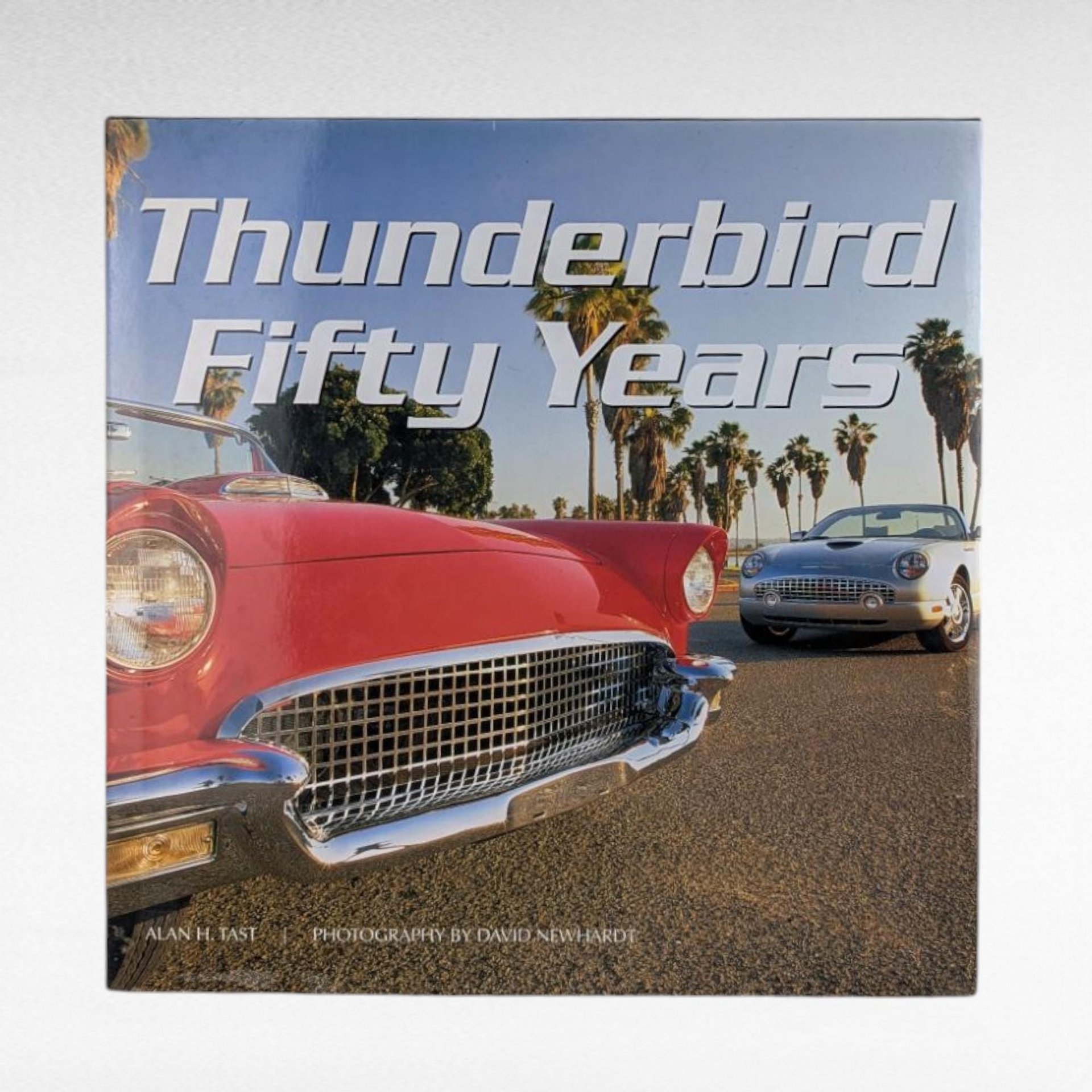 2004 Thunderbird The First 50 Years Book, Alan H. Tast, David Newhardt, Hardcover Car Book, Classic Car History, Automobile Enthusiast Gift