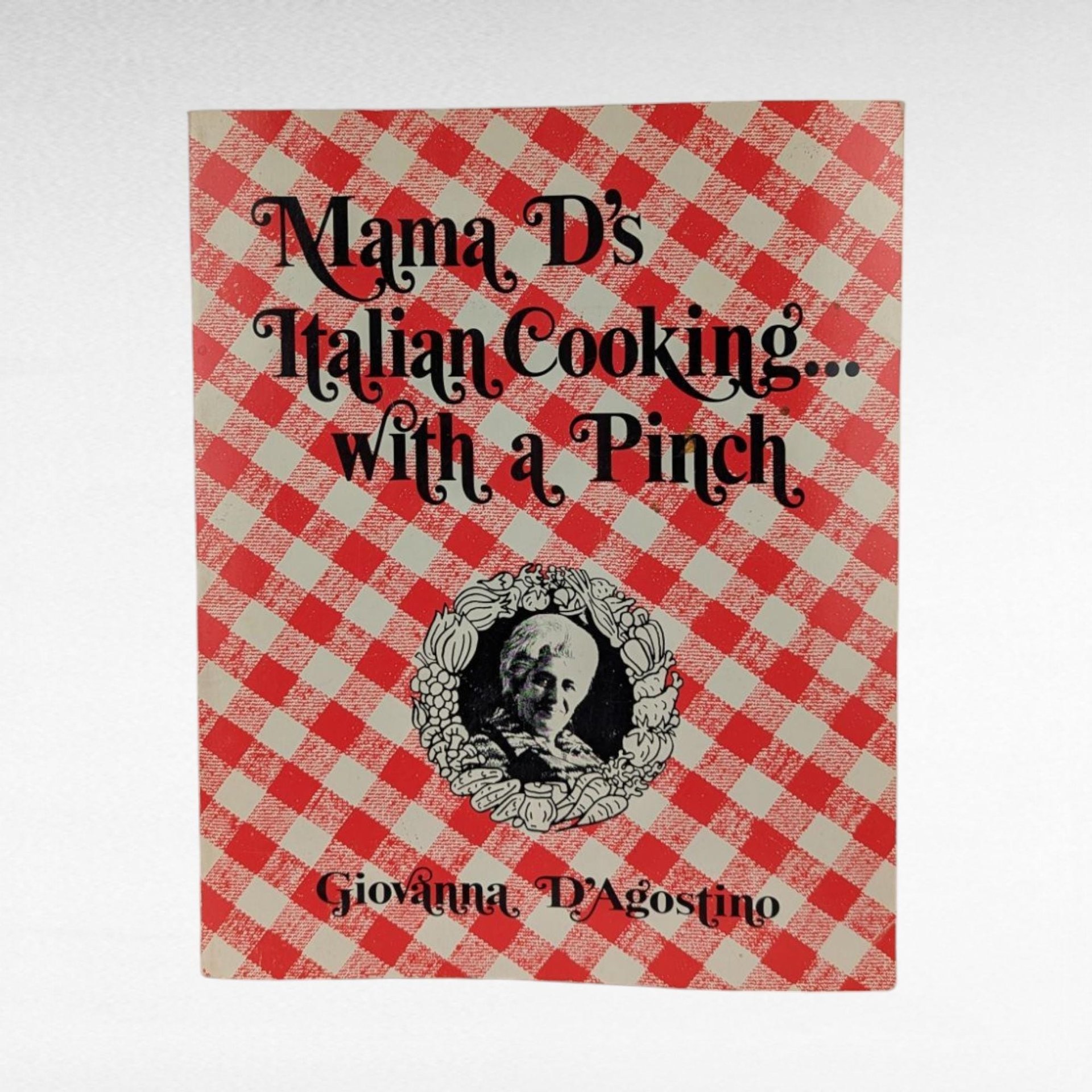 1974 Mama D's Italian Cooking with a Pinch, Signed Cookbook by Giovanna D'Agostino, Softcover