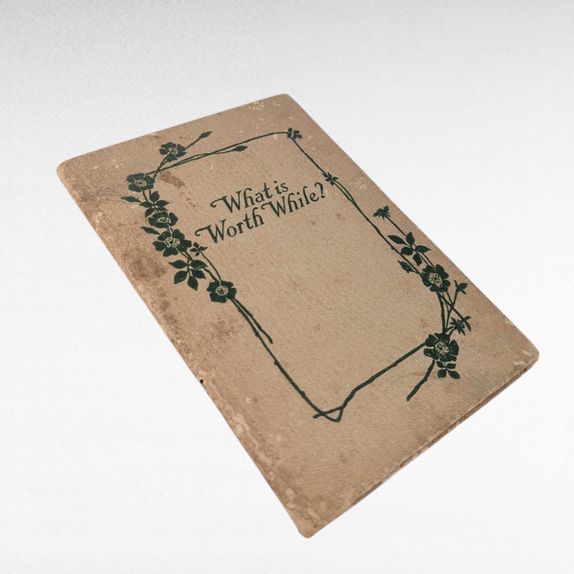 1920s Inspirational Book What is Worth While Anna Robertson Brown, Antique Softcover, Gift for Reader, Vintage Ephemera
