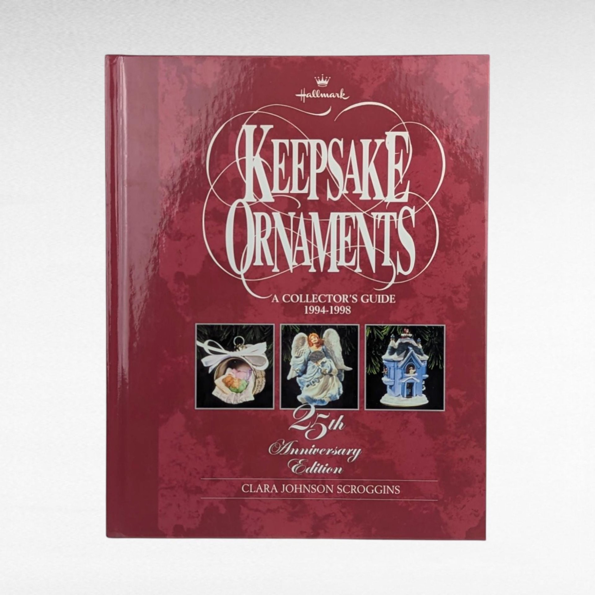 Hallmark Keepsake Ornaments Collector's Guide 1994-1998 Hardcover Book | 25th Anniversary Edition by Clara Johnson Scroggins