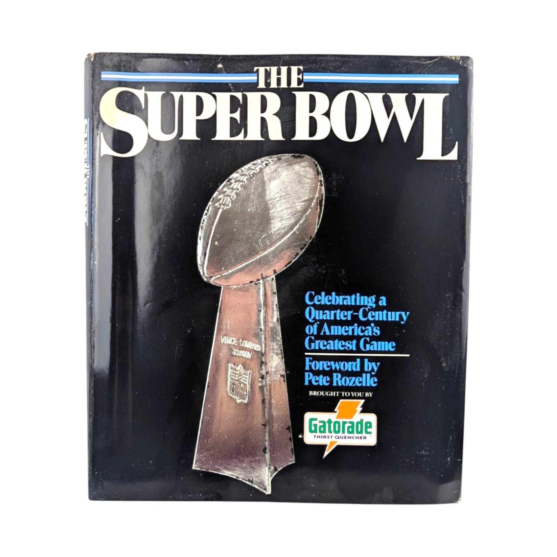 1990 The Super Bowl Hardcover Book, Simon & Schuster, Football History, Pete Rozelle Foreword, Sports Memorabilia, Collectible Sports Book