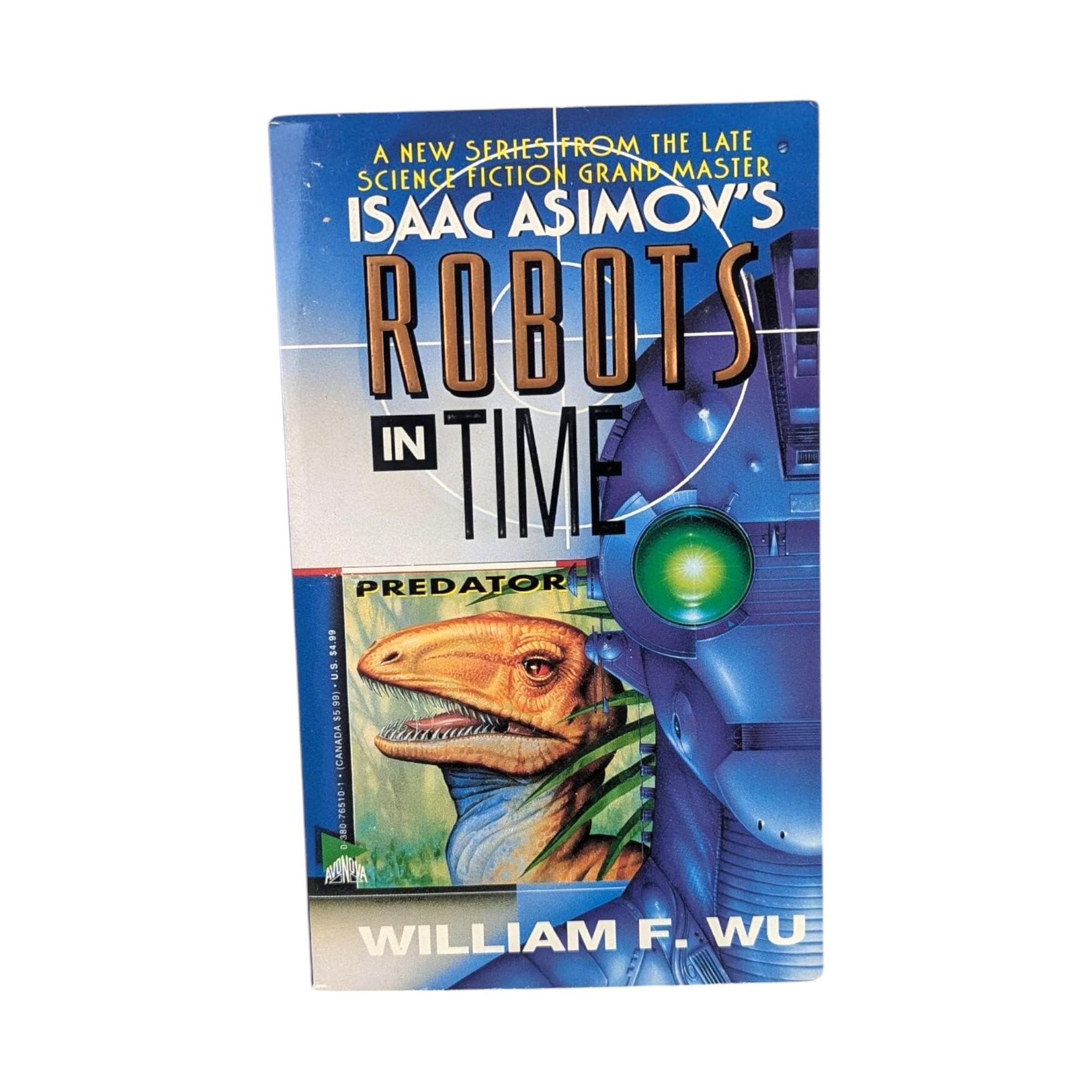 Isaac Asimov's Robots in Time Book Lot, William F Wu Sci Fi Series, Vintage 90s Paperback Set, Time Travel Robot Novels