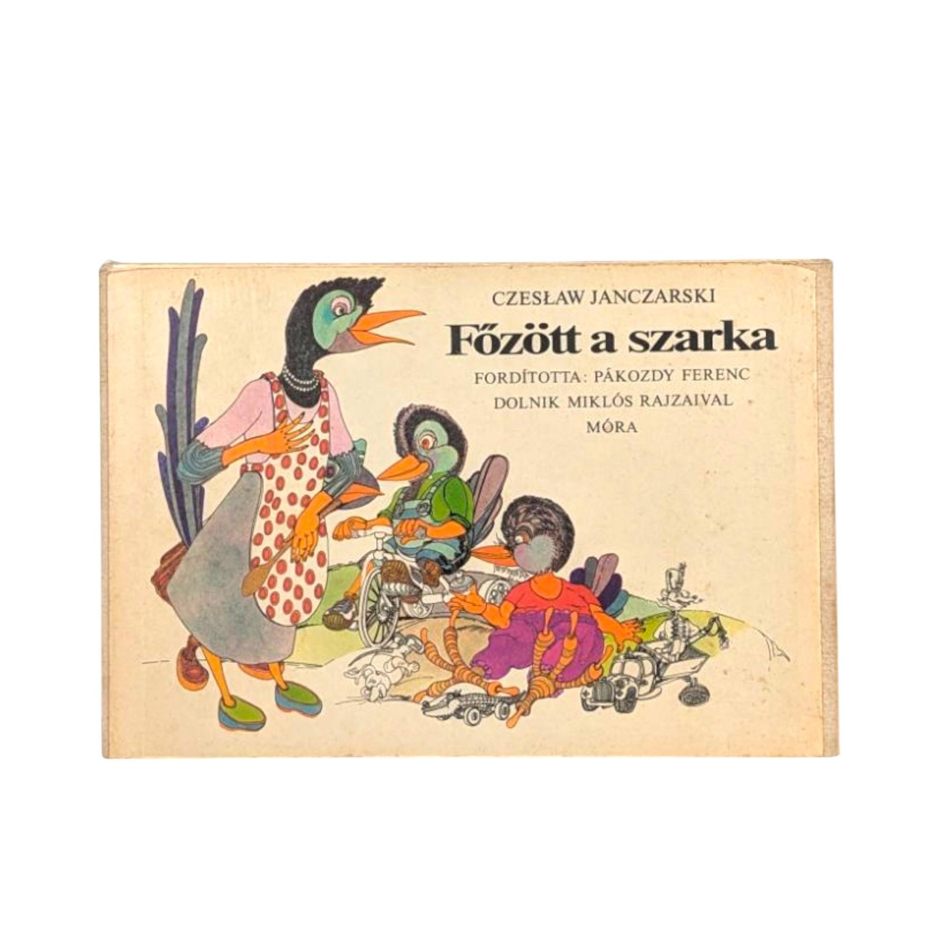 Vintage Hungarian Children's Book, Főzött a Szarka, Czesław Janczarski, Illustrated Story, The Magpie is Cooked, Language Book
