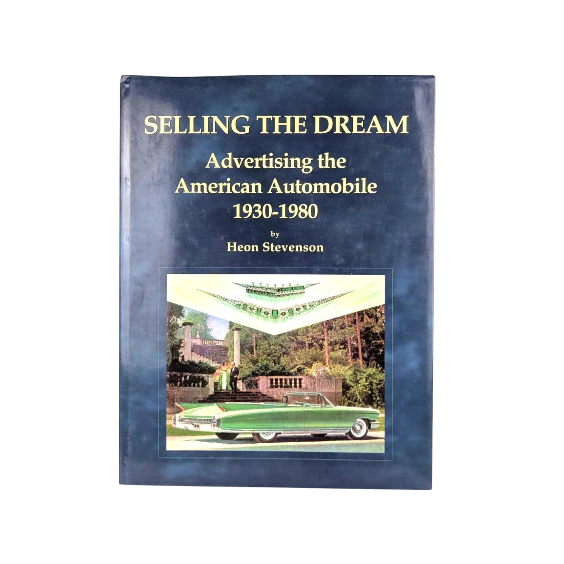 1995 Selling the Dream Car Advertising Book, Heon Stevenson, Hardcover, American Auto Ads, Vintage Car Marketing, Automobile History Book