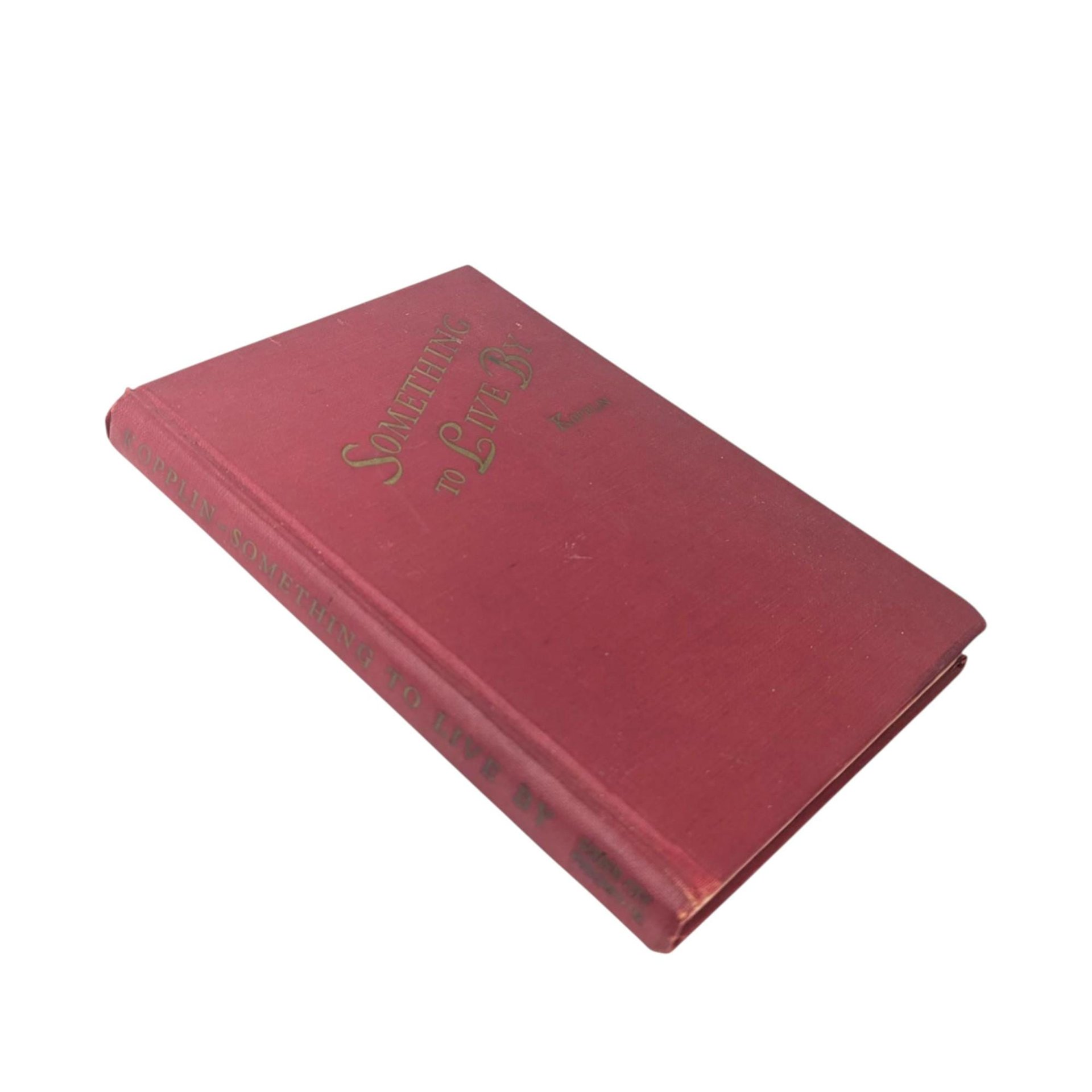 1945 "Something to Live By" Hardcover Book - Dorothea S. Kopplin
