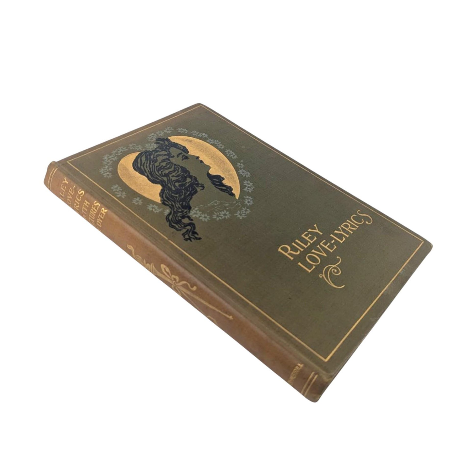 1899 James Whitcomb Riley Love Lyrics Book, Antique Poetry with Life Pictures, Literary Gift