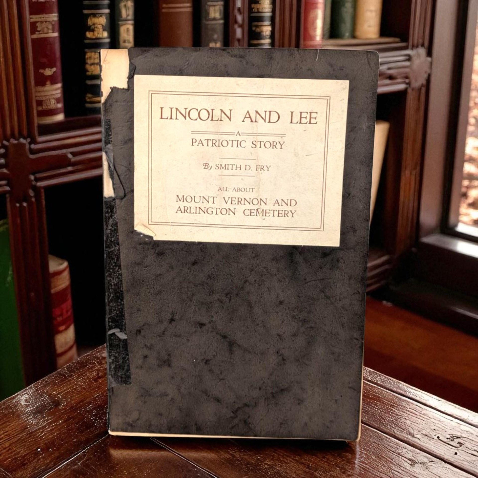 Vintage Lincoln and Lee Patriotic Story, Smith D Fry Softcover, Mount Vernon Arlington Cemetery Guide, US History Collector