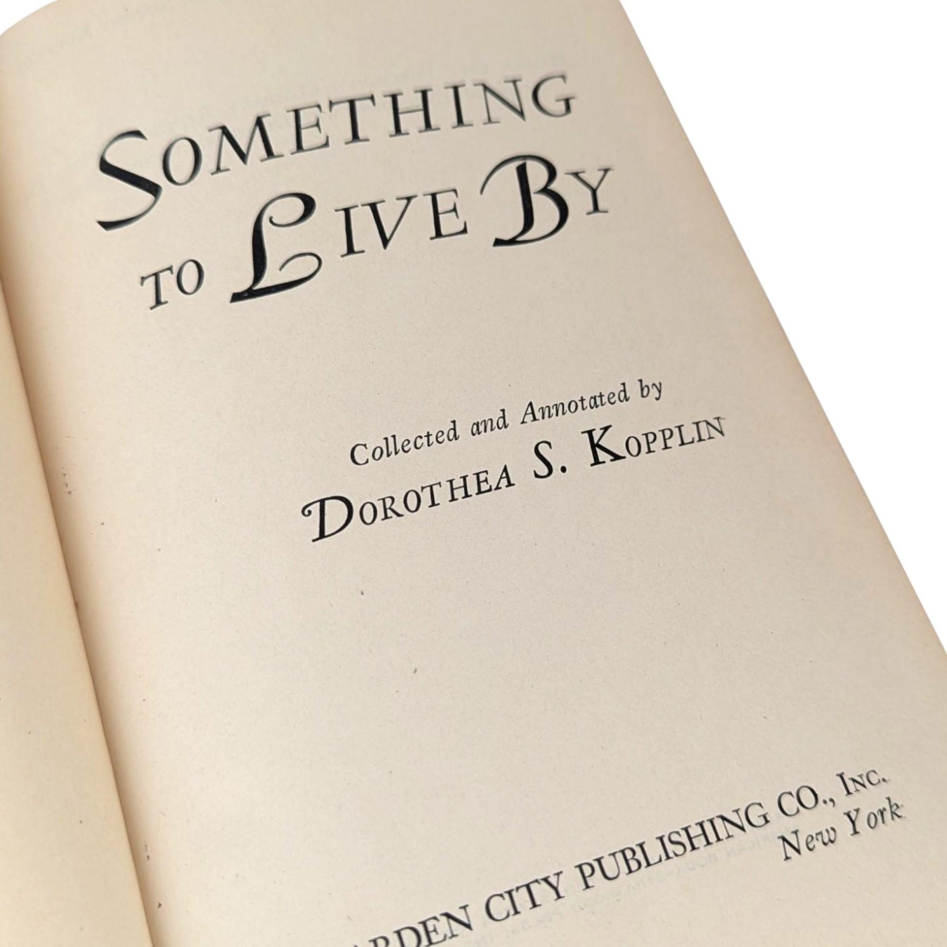 1945 "Something to Live By" Hardcover Book - Dorothea S. Kopplin