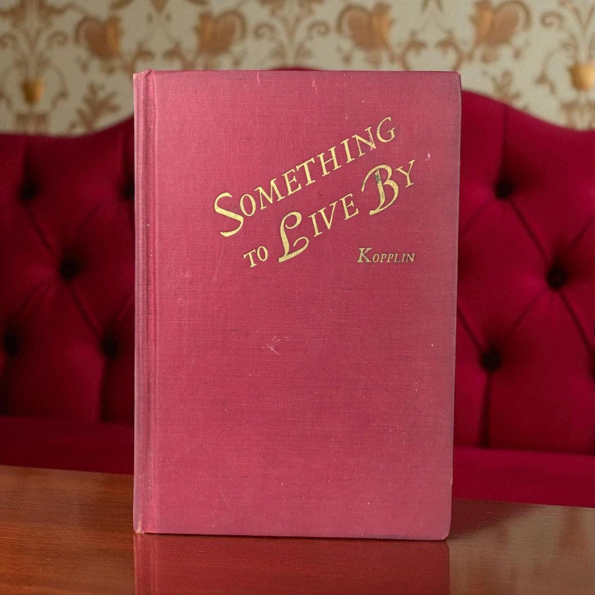 1945 "Something to Live By" Hardcover Book - Dorothea S. Kopplin